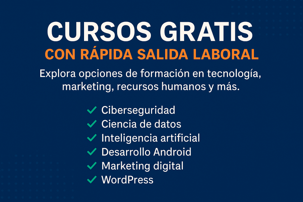Los Mejores Cursos Gratuitos con Salida Laboral Rápida [2025]