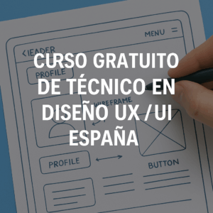 Curso Gratuito de Técnico en Diseño UX/UI en España