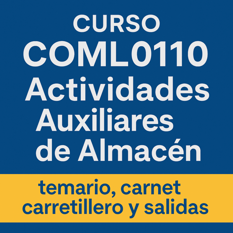 Curso COML0110 Actividades Auxiliares de Almacén: temario, carnét carretillero y salidas profesionales