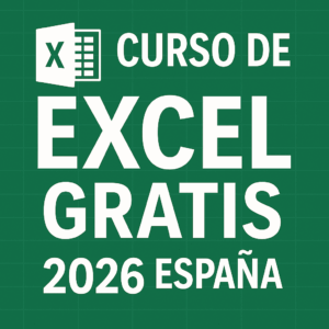 Curso excel gratis 2026 en España 2026. Domina Excel y mejora tu empleabilidad rápidamente.