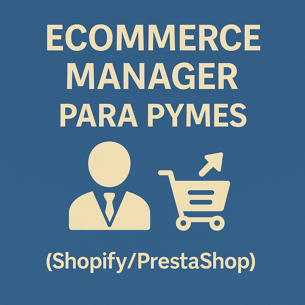 Ecommerce Manager para pymes (Shopify/PrestaShop)